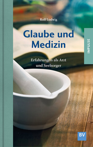 Buchcover Glaube und Medizin | Prof. Dr. Rolf Ludwig | EAN 9783943980882 | ISBN 3-943980-88-X | ISBN 978-3-943980-88-2