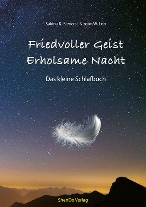 Buchcover Friedvoller Geist - Erholsame Nacht | Sakina K. Sievers | EAN 9783943986259 | ISBN 3-943986-25-X | ISBN 978-3-943986-25-9