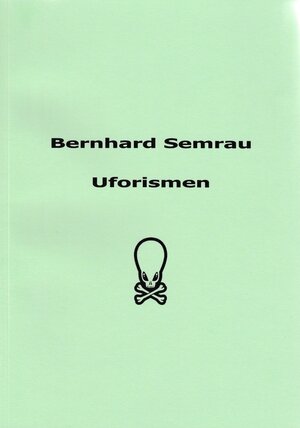 Buchcover Uforismen | Bernhard Semrau | EAN 9783943989069 | ISBN 3-943989-06-2 | ISBN 978-3-943989-06-9