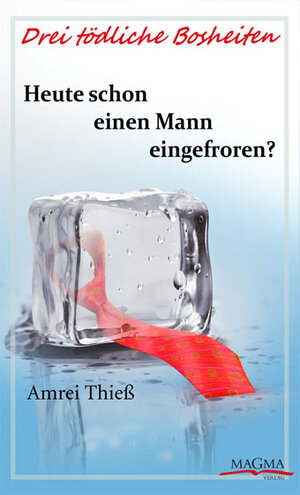Buchcover Heute schon einen Mann eingefroren? | Amrei Thieß | EAN 9783943992021 | ISBN 3-943992-02-0 | ISBN 978-3-943992-02-1