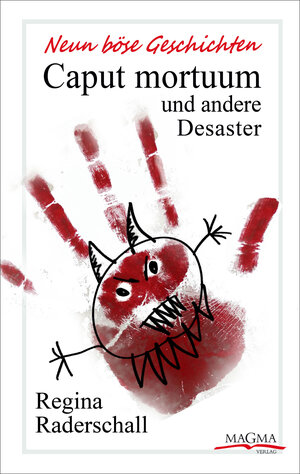 Buchcover Caput mortuum und andere Desaster | Regina Raderschall | EAN 9783943992076 | ISBN 3-943992-07-1 | ISBN 978-3-943992-07-6