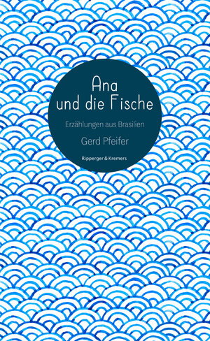 Buchcover Ana und die Fische | Gerd Pfeifer | EAN 9783943999617 | ISBN 3-943999-61-0 | ISBN 978-3-943999-61-7