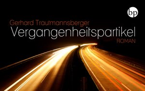 Buchcover Vergangenheitspartikel | Gerhard Trautmannsberger | EAN 9783944000008 | ISBN 3-944000-00-5 | ISBN 978-3-944000-00-8