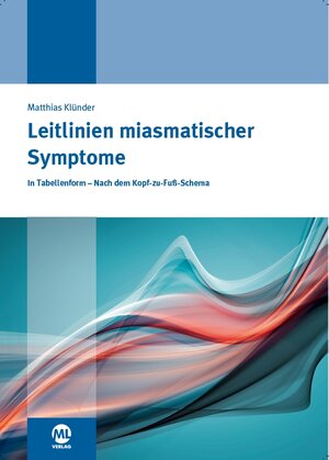Buchcover Leitlinien miasmatischer Symptome | Matthias Klünder | EAN 9783944002965 | ISBN 3-944002-96-2 | ISBN 978-3-944002-96-5