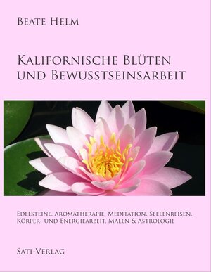 Buchcover Kalifornische Blüten und Bewusstseinsarbeit | Beate Helm | EAN 9783944013497 | ISBN 3-944013-49-2 | ISBN 978-3-944013-49-7
