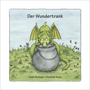 Buchcover Der Wundertrank | Anke Schaab | EAN 9783944014050 | ISBN 3-944014-05-7 | ISBN 978-3-944014-05-0
