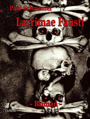 Buchcover Lacrimae Fausti - Roman - Thriller | Paul Schmenler | EAN 9783944028514 | ISBN 3-944028-51-1 | ISBN 978-3-944028-51-4