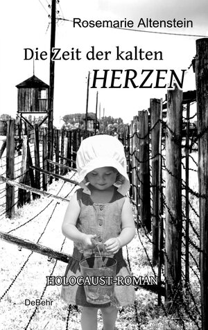 Buchcover Die Zeit der kalten Herzen - Holocaust-Roman | Rosemarie Altenstein | EAN 9783944028576 | ISBN 3-944028-57-0 | ISBN 978-3-944028-57-6