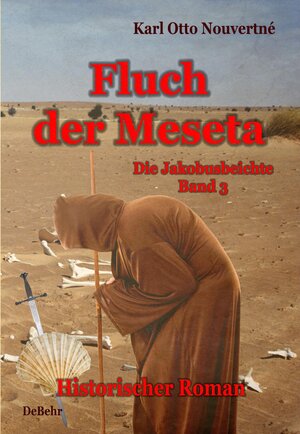 Buchcover Fluch der Meseta - Die Jakobusbeichte Band 3 - Historischer Roman | Karl Otto Nouvertné | EAN 9783944028583 | ISBN 3-944028-58-9 | ISBN 978-3-944028-58-3
