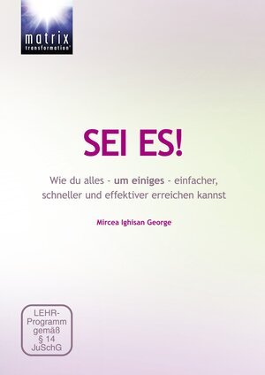 Buchcover SEI ES - Wie du alles - um einiges - einfacher, schneller und effektiver erreichen kannst | Mircea Ighisan | EAN 9783944032085 | ISBN 3-944032-08-X | ISBN 978-3-944032-08-5
