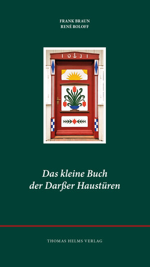 Buchcover Das kleine Buch der Darßer Haustüren | Frank Braun | EAN 9783944033136 | ISBN 3-944033-13-2 | ISBN 978-3-944033-13-6