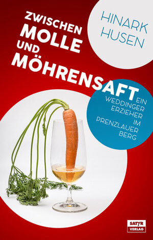 Buchcover Zwischen Molle und Möhrensaft | Hinark Husen | EAN 9783944035819 | ISBN 3-944035-81-X | ISBN 978-3-944035-81-9