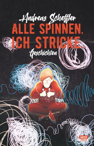 Buchcover Alle spinnen. Ich stricke. | Andreas Scheffler | EAN 9783944035994 | ISBN 3-944035-99-2 | ISBN 978-3-944035-99-4