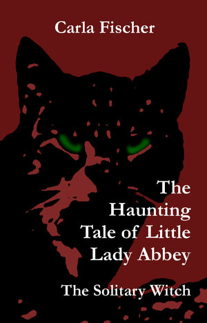 Buchcover The Haunting Tale of Little Lady Abbey | Carla Fischer | EAN 9783944037035 | ISBN 3-944037-03-0 | ISBN 978-3-944037-03-5