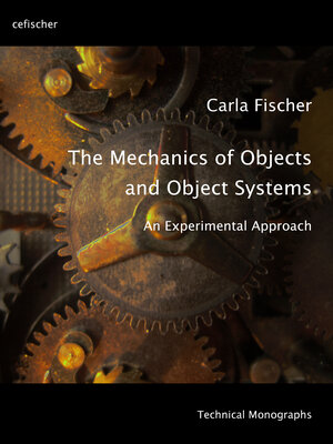 Buchcover The Mechanics of Objects and Object Systems | Carla Fischer | EAN 9783944037639 | ISBN 3-944037-63-4 | ISBN 978-3-944037-63-9