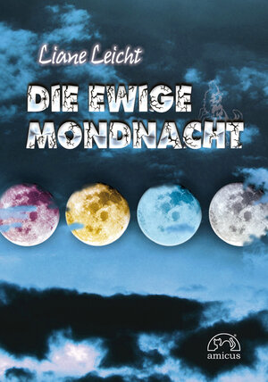 Buchcover Die ewige Mondnacht | Liane Leicht | EAN 9783944039008 | ISBN 3-944039-00-9 | ISBN 978-3-944039-00-8