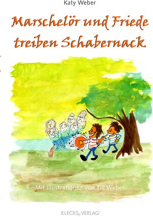 Buchcover Marschelör und Friede treiben Schabernack | Katy Weber | EAN 9783944050126 | ISBN 3-944050-12-6 | ISBN 978-3-944050-12-6