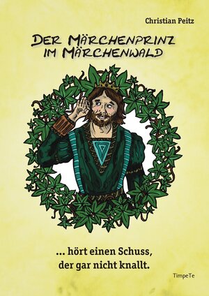 Buchcover Der Märchenprinz im Märchenwald hört einen Schuss, der gar nicht knallt. | Christian Peitz | EAN 9783944055008 | ISBN 3-944055-00-4 | ISBN 978-3-944055-00-8