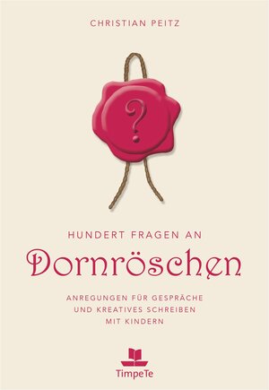 Buchcover Hundert Fragen an Dornröschen | Christian Peitz | EAN 9783944055169 | ISBN 3-944055-16-0 | ISBN 978-3-944055-16-9