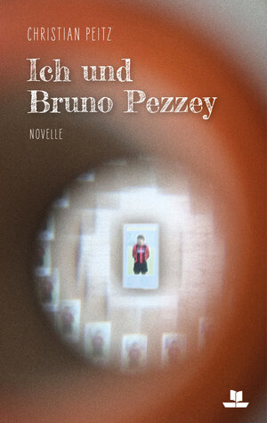 Buchcover Ich und Bruno Pezzey | Christian Peitz | EAN 9783944055244 | ISBN 3-944055-24-1 | ISBN 978-3-944055-24-4