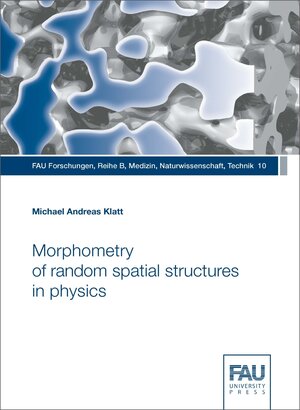 Buchcover Morphometry of random spatial structures in physics | Michael Andreas Klatt | EAN 9783944057774 | ISBN 3-944057-77-5 | ISBN 978-3-944057-77-4