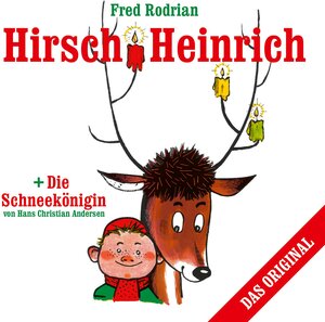 Buchcover Hirsch Heinrich + Die Schneekönigin | Fred Rodrian | EAN 9783944058245 | ISBN 3-944058-24-0 | ISBN 978-3-944058-24-5