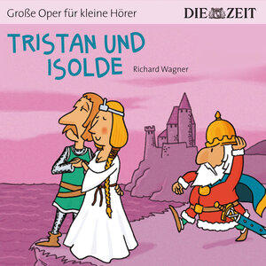 Buchcover Tristan und Isolde Die ZEIT-Edition | Wagner Richard | EAN 9783944063270 | ISBN 3-944063-27-9 | ISBN 978-3-944063-27-0
