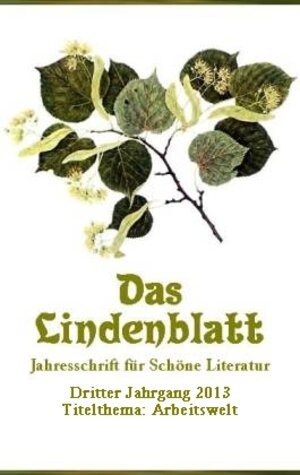 Buchcover Das Lindenblatt. Titelthema: Arbeitswelt | Hagen van Beeck | EAN 9783944064024 | ISBN 3-944064-02-X | ISBN 978-3-944064-02-4