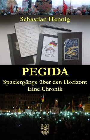 Buchcover Pegida | Sebastian Hennig | EAN 9783944064390 | ISBN 3-944064-39-9 | ISBN 978-3-944064-39-0