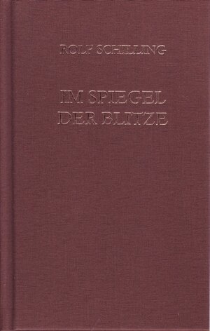 Buchcover Im Spiegel der Blitze | Rolf Schilling | EAN 9783944064406 | ISBN 3-944064-40-2 | ISBN 978-3-944064-40-6