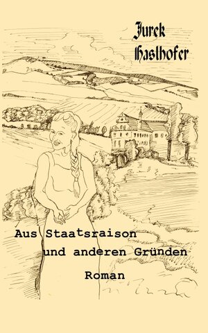 Buchcover Aus Staatsraison und anderen Gründen | Jurek Haslhofer | EAN 9783944064819 | ISBN 3-944064-81-X | ISBN 978-3-944064-81-9