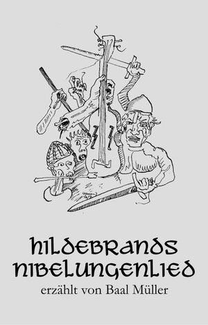 Buchcover Hildebrands Nibelungenlied | Baal Müller | EAN 9783944064857 | ISBN 3-944064-85-2 | ISBN 978-3-944064-85-7