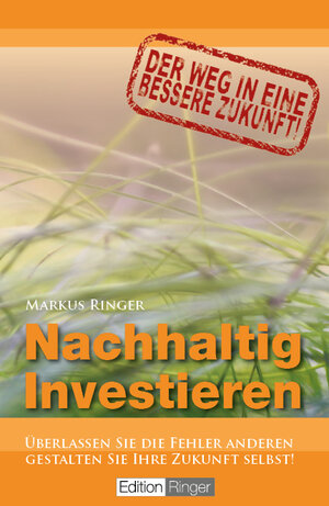 Buchcover Nachhaltig Investieren | Markus Ringer | EAN 9783944065007 | ISBN 3-944065-00-X | ISBN 978-3-944065-00-7