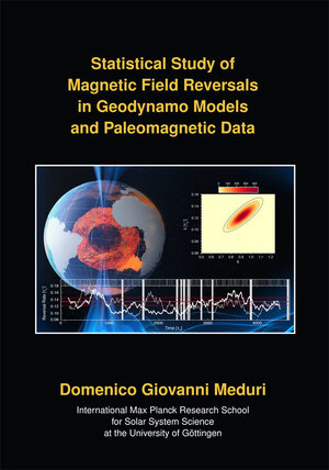 Buchcover Statistical Study of Magnetic Field Reversals in Geodynamo Models and Paleomagnetic Data | Domenico Giovanni Meduri | EAN 9783944072111 | ISBN 3-944072-11-1 | ISBN 978-3-944072-11-1