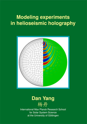 Buchcover Modeling experiments in helioseismic holography | Dan Yang | EAN 9783944072678 | ISBN 3-944072-67-7 | ISBN 978-3-944072-67-8