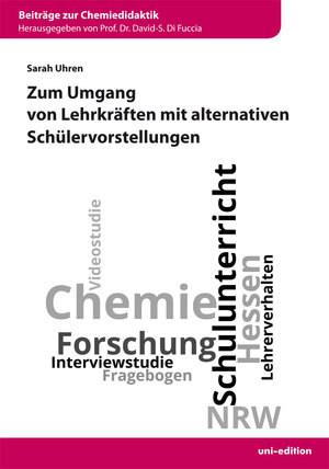 Buchcover Zum Umgang von Lehrkräften mit alternative Schülervorstellungen | Sarah Uhren | EAN 9783944072845 | ISBN 3-944072-84-7 | ISBN 978-3-944072-84-5