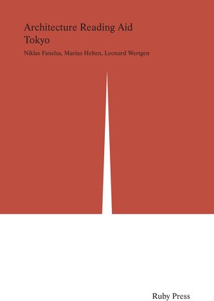 Buchcover Architecture Reading Aid Tokyo | Niklas Fanelsa | EAN 9783944074344 | ISBN 3-944074-34-3 | ISBN 978-3-944074-34-4