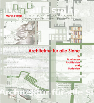 Buchcover Architektur für alle Sinne | Martin Raffelt | EAN 9783944078328 | ISBN 3-944078-32-2 | ISBN 978-3-944078-32-8