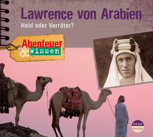 Buchcover Abenteuer & Wissen: Lawrence von Arabien | Robert Steudtner | EAN 9783944105147 | ISBN 3-944105-14-1 | ISBN 978-3-944105-14-7