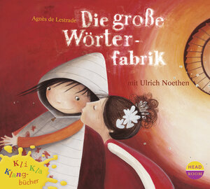 Buchcover Kli-Kla-Klangbücher: Die große Wörterfabrik | Agnès de Lestrade | EAN 9783944105383 | ISBN 3-944105-38-9 | ISBN 978-3-944105-38-3