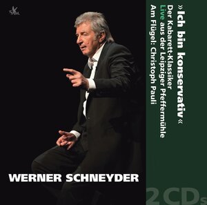 Buchcover Werner Schneyder: Ich bin konservativ | Werner Schneyder | EAN 9783944106007 | ISBN 3-944106-00-8 | ISBN 978-3-944106-00-7