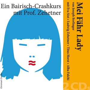 Buchcover "Mei Fähr Lady" von Joseph Berlinger — Ein Bairisch-Crashkurs mit Ludwig Zehetner und Eva Sixt, Titus Horst, Alba Falchi, u.a. /  | EAN 9783944106021 | ISBN 3-944106-02-4 | ISBN 978-3-944106-02-1