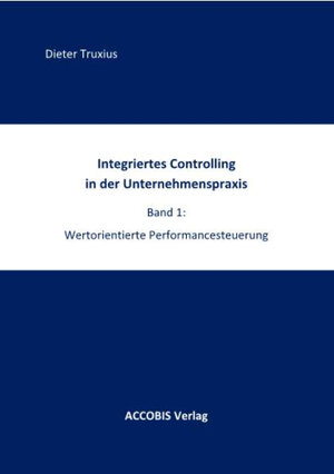 Buchcover Integriertes Controlling in der Unternehmenspraxis | Dieter Truxius | EAN 9783944118017 | ISBN 3-944118-01-4 | ISBN 978-3-944118-01-7
