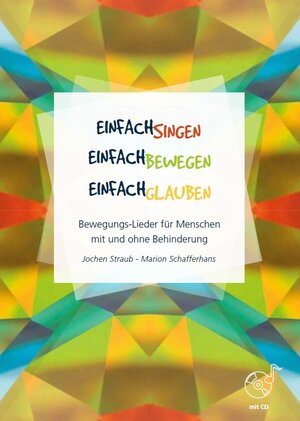 Buchcover Einfach singen - Einfach bewegen - Einfach glauben | Jochen Straub | EAN 9783944142593 | ISBN 3-944142-59-4 | ISBN 978-3-944142-59-3