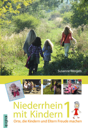 Buchcover Niederrhein mit Kindern 1 | Susanne Wingels | EAN 9783944146263 | ISBN 3-944146-26-3 | ISBN 978-3-944146-26-3