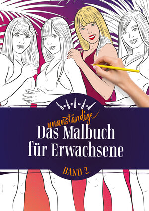 Buchcover Das unanständige Malbuch für Erwachsene 2  | EAN 9783944154107 | ISBN 3-944154-10-X | ISBN 978-3-944154-10-7