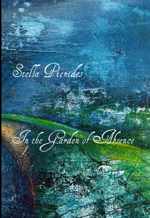 Buchcover In the Garden of Absence (e-book) | Stella Pierides | EAN 9783944155012 | ISBN 3-944155-01-7 | ISBN 978-3-944155-01-2