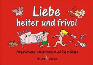 Buchcover Liebe heiter und frivol | Eugen Gliege | EAN 9783944159003 | ISBN 3-944159-00-4 | ISBN 978-3-944159-00-3