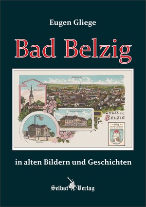 Buchcover Bad Belzig in alten Bildern und Geschichten | Eugen Gliege | EAN 9783944159256 | ISBN 3-944159-25-X | ISBN 978-3-944159-25-6