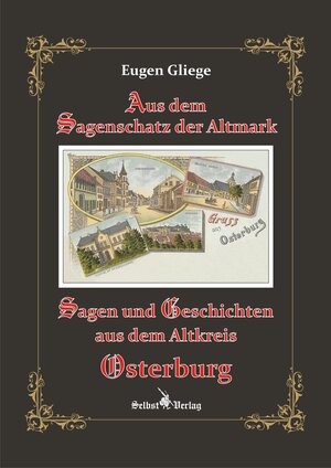 Buchcover Sagen und Geschichten aus dem Altkreis Osterburg | Eugen Gliege | EAN 9783944159430 | ISBN 3-944159-43-8 | ISBN 978-3-944159-43-0